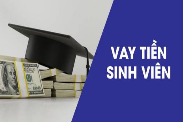 Sinh viên vay tiền ngân hàng cần những gì Sinh viên vay tiền ngân hàng cần những gì