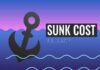 Chi phí chìm là gì nguyên nhân và biện pháp tránh bẫy chi phí chìm