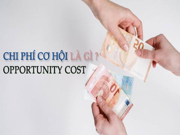 Chi phí cơ hội là gì? Chi phí cơ hội là gì?