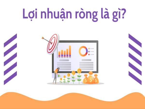 Lợi nhuận ròng là gì? Lợi nhuận ròng là gì?
