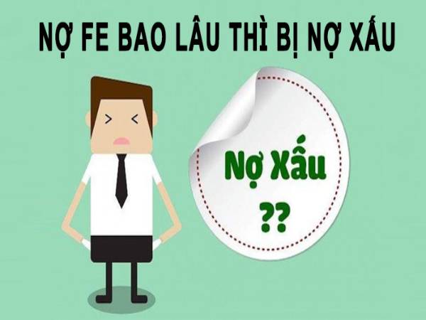 Nợ Fe Credit bao lâu là bị nợ xấu