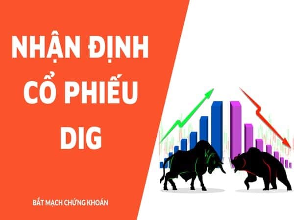 Nhận định cổ phiếu Dig