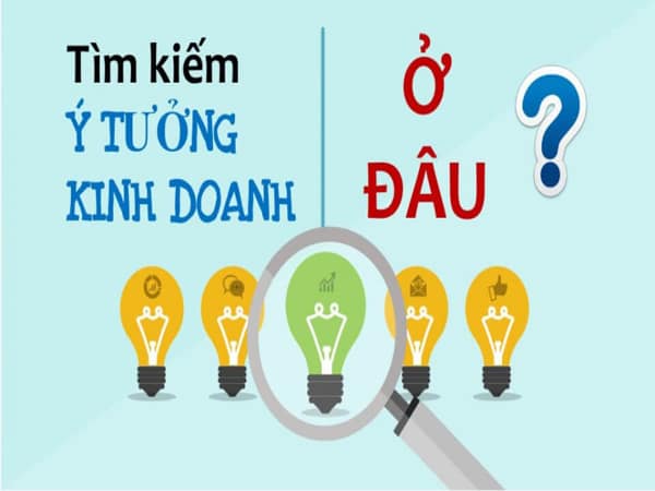 Ý tưởng kinh doanh bắt nguồn từ đâu