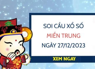 Soi cầu xổ số miền Trung ngày 27/12/2023 thứ 4 hôm nay
