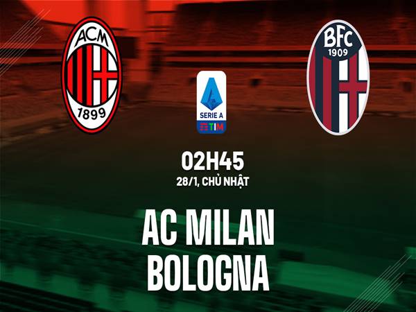Nhận định AC Milan vs Bologna