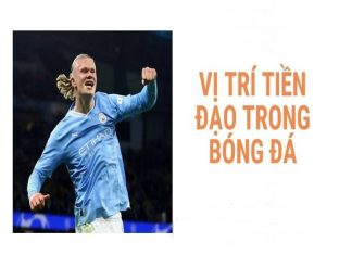 Những yêu cầu cho vị trí tiền đạo cắm