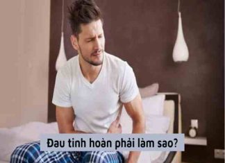 Bị đau tinh hoàn bên trái có sao không, có phải bệnh lý? bị đau tinh hoàn bên trái có sao không