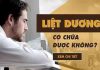 Liệt dương có chữa được không và chữa trị như thế nào? liệt dương có chữa được không