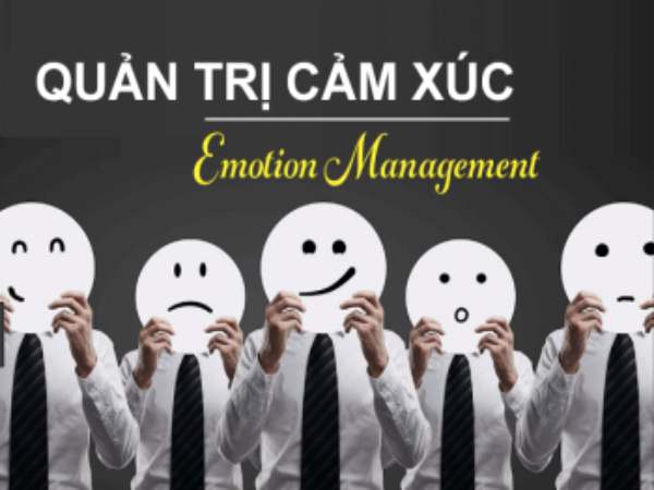 Cách phát triển kỹ năng quản lý cảm xúc trong giao tiếp Cách phát triển kỹ năng quản lý cảm xúc trong giao tiếp
