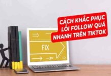Cách sửa lỗi follow quá nhanh trên tiktok trong vài bước lỗi follow quá nhanh trên tiktok