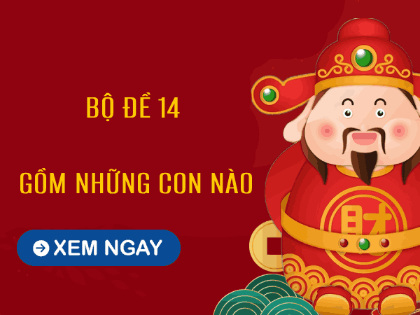 Soi cầu bộ đề 14 gồm những con gì, số nào chi tiết