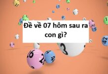 Kinh nghiệm đề về 07 hôm sau về con gì giúp phát tài? Phân tích đề về 07 hôm sau đánh con gì theo thống kê