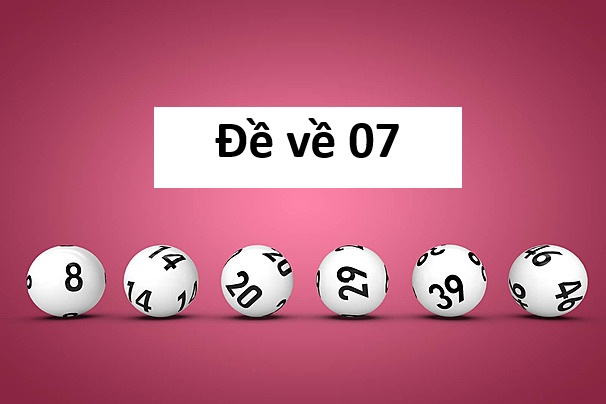 Đề về 07 hôm sau ra con gì? Tổng quan cần biết