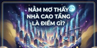 Luận giải ý nghĩa giấc mơ thấy nhà cao tầng là điềm gì?