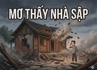Nằm mơ thấy nhà sập là điềm báo gì, bộ số gì may mắn? Chiêm bao thấy nhà hàng xóm bị sập
